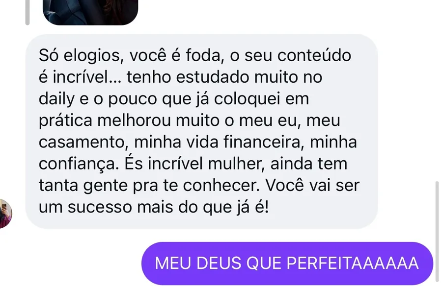 Mensagem de assinante: tenho estudado muito no daily e o pouco que já coloquei em prática melhorou muito o meu eu, meu casamento, minha vida financeira, minha confiança.